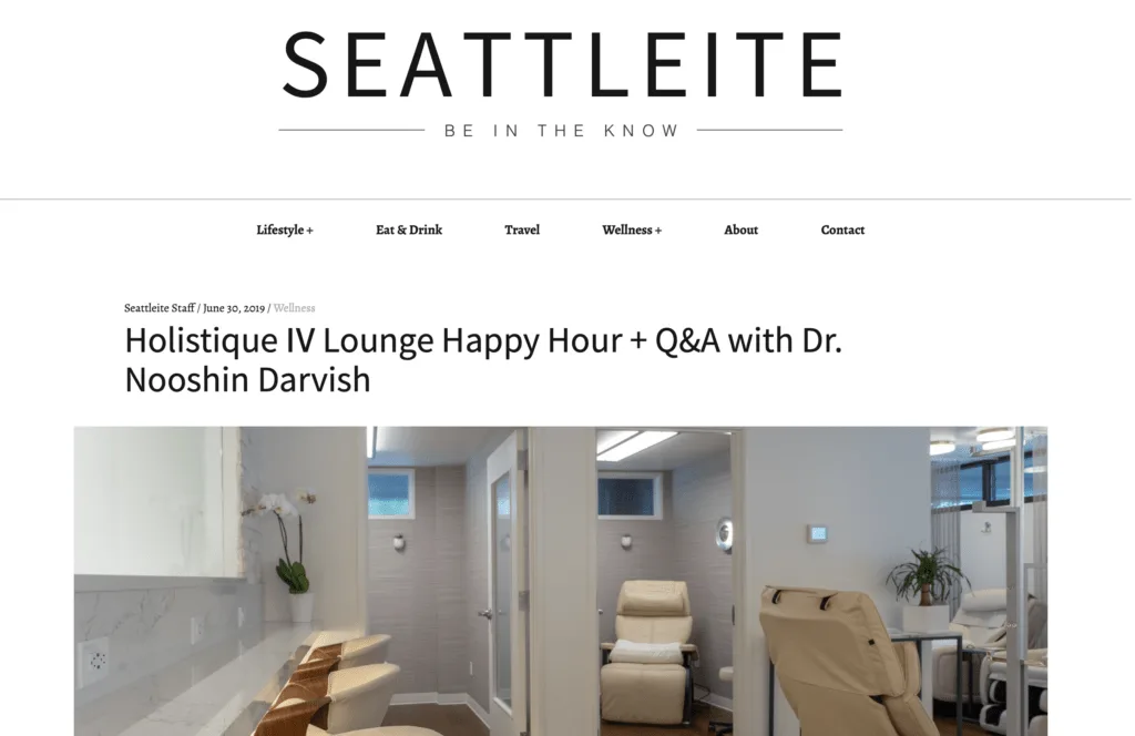 Seattleite.com article on the Holistique IV Lounge Happy Hour Q&A with Dr. Nooshin Darvish